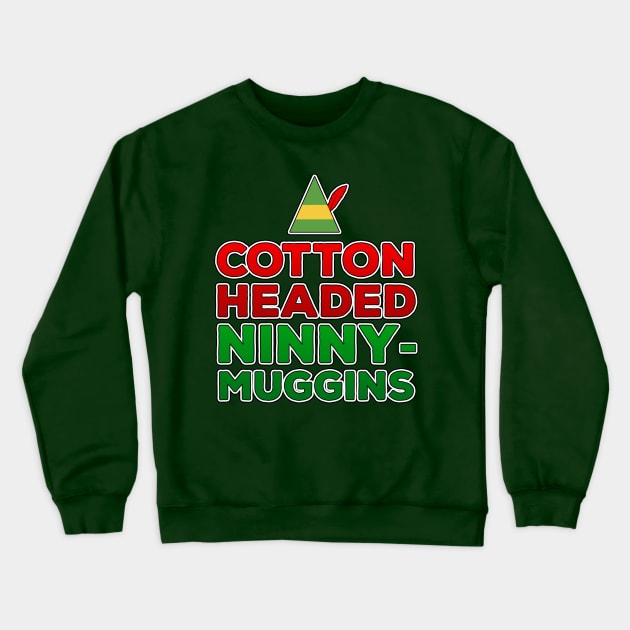 Cotton Headed Ninny-Muggins Crewneck Sweatshirt by Dopamine Creative